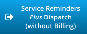 Service Reminders Plus Dispatch (without Billing)